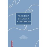 Practica discreta a etnologiei - Laura Jiga Iliescu
