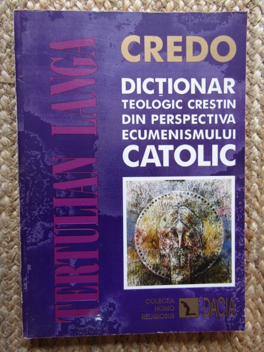 Dictionar teologic crestin din perspectiva ecumenismului catolic Tertulian Langa