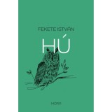 H&uacute; - Egy bagoly reg&eacute;nye - Fekete Istv&aacute;n