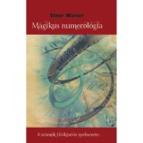 M&aacute;gikus numerol&oacute;gia - A sz&aacute;mok titokzatos nyelvezete - Elmer Warner
