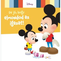 Disney Baby - De j&oacute;, hogy elmondod az igazat!