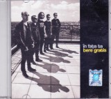 CD Rock: Bere gratis - In fata ta ( 2012, original - vezi descriere )