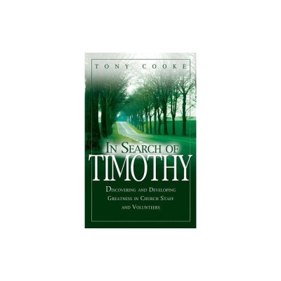 In Search of Timothy: Discovering and Developing Greatness in Church Staff and Voluteers foto