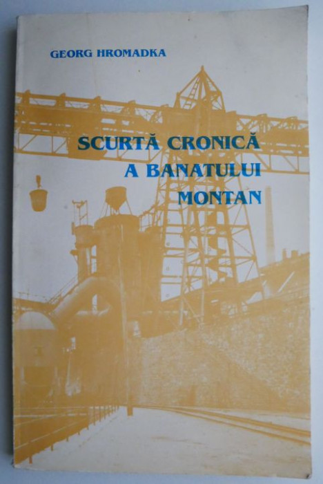 Scurta cronica a Banatului montan &ndash; Georg Hromadka