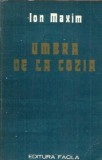 Umbra de la Cozia - Ion Maxim, Editura Facla, 1980, 365 pagini, Literatura romana