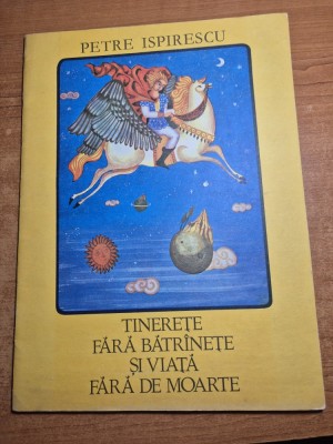 carte pentru copii - tinerete fara batranete si viata farade moarte - petre ispirescu - din anul 1982 - format mare foto