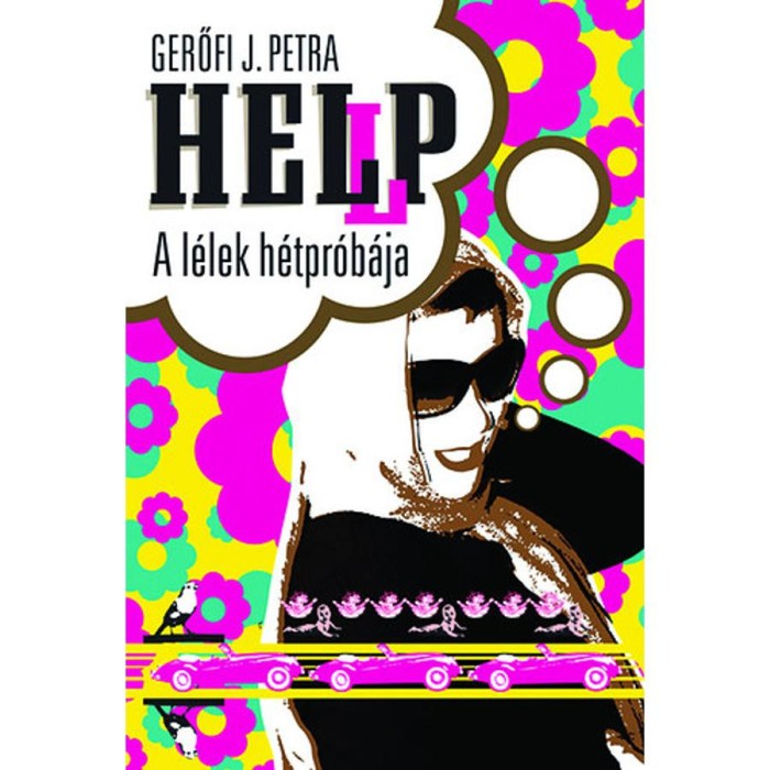 HEL(L)P - A l&eacute;lek h&eacute;tpr&oacute;b&aacute;ja - Gerőfi J. Petra