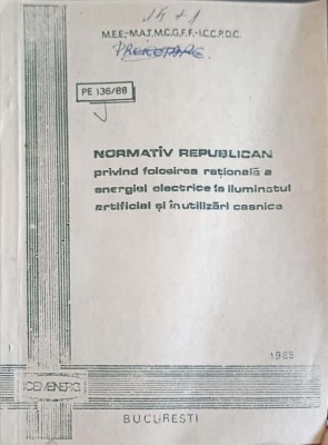 NORMATIV REPUBLICAN PRIVIND FOLOSIREA RATIONALA A ENERGIEI ELECTRICE LA ILUMINATUL ARTIFICIAL SI IN UTILIZARI CA foto