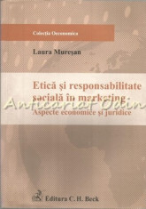 Etica Si Responsabilitate Sociala In Marketing - Laura Muresan foto