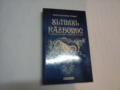 ULTIMUL RAZBOINIC - EMIL-LAURENTIU DRAGOI foto