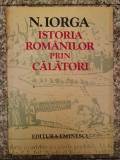 Istoria Romanilor Prin Calatori - N. Iorga ,553129