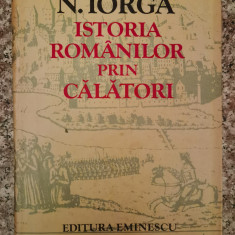 Istoria Romanilor Prin Calatori - N. Iorga ,553129