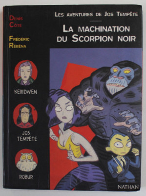 LA MACHINATION DU SCORPION NOIR , LES AVENTURES DE JOS TEMPETE par DENIS COTE , illustrations de FREDERIC REBENA , 2001 foto