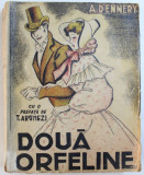 DOUA ORFELINE de A. DENNERY , 1943