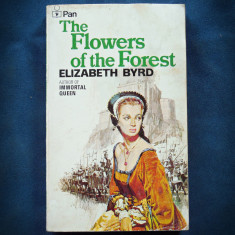 THE FLOWERS OF THE FOREST - ELIZABETH BYRD - AUTHOR OF IMMORTAL QUEEN