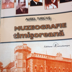 MUZEOGRAFIE TIMISOREANA AUREL TURCUS