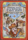 UIMITOARELE AVENTURI ALE LUI BUFFALO BILL IN VESTUL SALBATIC CU JOCURI SI DESENE PENTRU COLORAT-R.M. KIRSCH MEYE