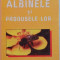 ALBINELE SI PRODUSELE LOR de LIVIU ALEXANDRU MARGHITAS , 1997