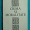 Ileana Malancioiu &ndash; Crima si moralitate ( prima editie )