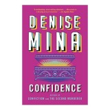 Confidence, Denise Mina