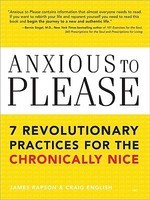 Anxious to Please: 7 Revolutionary Practices for the Chronically Nice foto