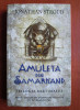 Jonathan Stroud - Amuleta din Samarkand