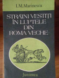 Straini Vestiti In Luptele Din Roma Veche - I.m. Marinescu ,304303