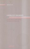 Elena Smeianu - A world of fragments. Essays on East and Central European