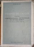 EXEMPLE DE CALCUL PENTRU DIMENSIONAREA SECTIUNILOR DE BETON ARMAT-A. ZACOPCEANU