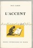 L'Accent - Paul Garde, Franceza, Presses Universitaires de France, 1968, 171 pagini
