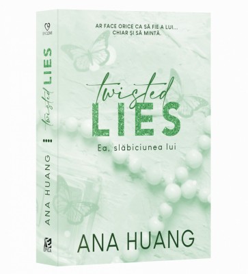 Twisted Lies. Ea, Slabiciunea Lui, Ana Huang - Editura Epica foto