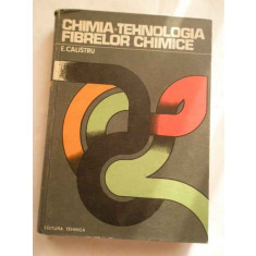 Chimia Si Tehnologia Fibrelor Chimice - E.calistru ,268560