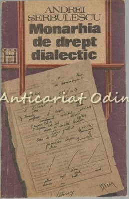Monarhia De Drept Dialectic - Andrei Serbulescu foto