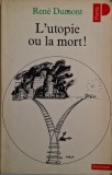 L&#039;utopie ou la mort! - Rene Dumont
