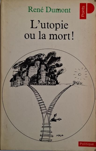 L&#039;utopie ou la mort! - Rene Dumont