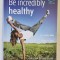 BE INCREDIBLY HEALTHY by KATE COOK and SALLY BROWN , 2007