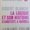 LA LOGIQUE ET SON HISTOIRE D&#039; ARISTOTEL A RUSSEL par ROBERT BLANCHE , 1970