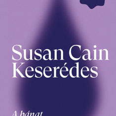 Keserédes - A bánat és a vágyakozás gyógyító ereje - Susan Cain