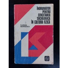 Indrumator pentru cercetarea sociologica in cultura fizica- Florian Georgescu