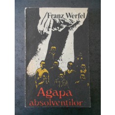 FRANZ WERFEL - AGAPA ABSOLVENTILOR