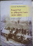Reporter la sfarsitul lumii (1978-1988) - Cornel Nistorescu