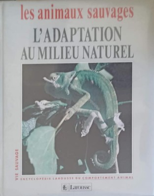 LES ANIMAUX SAUVAGES. L&amp;#039;ADAPTATION AU MILIEU NATUREL-LAURE FLAVIGNY foto