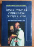 Istoria literaturii vechi grecesti si latine, vol. 1 De la Apostolul Pavel la Constantin cel Mare/ Claudio Moreschini, Enrico Norelli