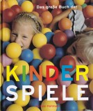 Michael Holtmann - Das grosse Buch der Kinderspiele. Cu ilustratii Albert Kokai