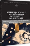 Asistenta sociala a persoanelor dependente de substante, Universul Juridic