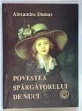 POVESTEA SPARGATORULUI DE NUCI de ALEXANDRE DUMAS , 1996