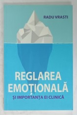 REGLAREA EMOTIONALA SI IMPORTANTA EI CLINICA de RADU VRASTI , 2015