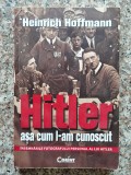 Hitler Asa Cum L-am Cunoscut - Heinrich Hoffmann, Corint, Istorie, Romana
