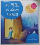 NU VREAU SA DORM SINGUR ! de ALBERTO PELLAI si BARBARA TAMBORINI , ilustratiii de ELISA PAGANELLI , 2019