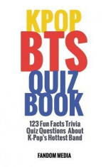 Kpop Bts Quiz Book: 123 Fun Facts Trivia Questions about K-Pop&amp;#039;s Hottest Band foto